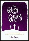From Glory into Glory -  Readings for Lent & Easter (Pack of 10) - VPK